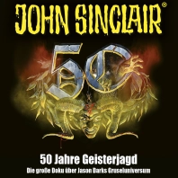 JOHN SINCLAIR 50 JAHRE GEISTERJAGD  -DIE GROSSE DOKU ÜBER JASON DARKS GRUSELUNIVERSUM-